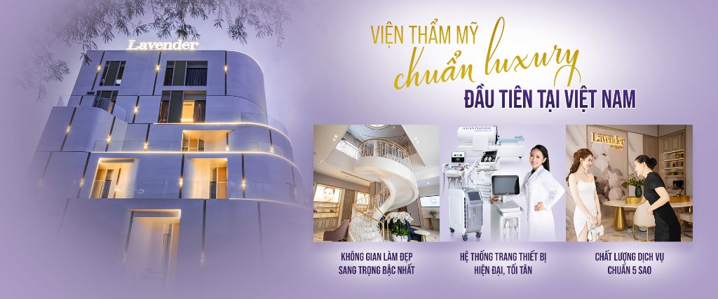 Viện thẩm mỹ Lavender By Chang - Nâng tầm nhan sắc phái đẹp